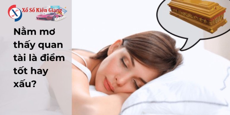 Nằm mơ thấy quan tài đánh số may nên ghi nhớ kỹ