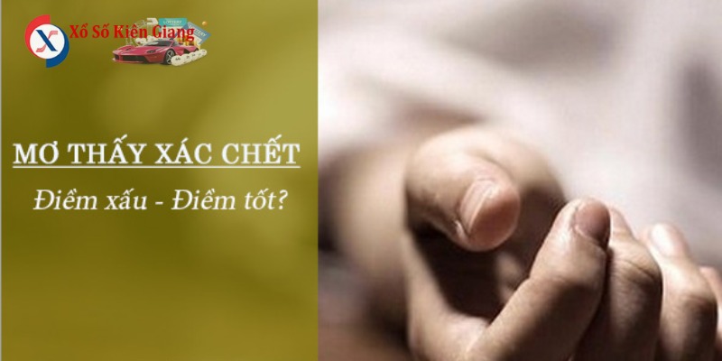 Gợi ý chuẩn khi nằm mơ thấy xác chết đánh số gì