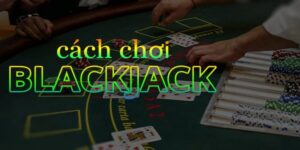 Biendo Chia Sẻ Cách Chơi Blackjack Cho Người Mới Bắt Đầu